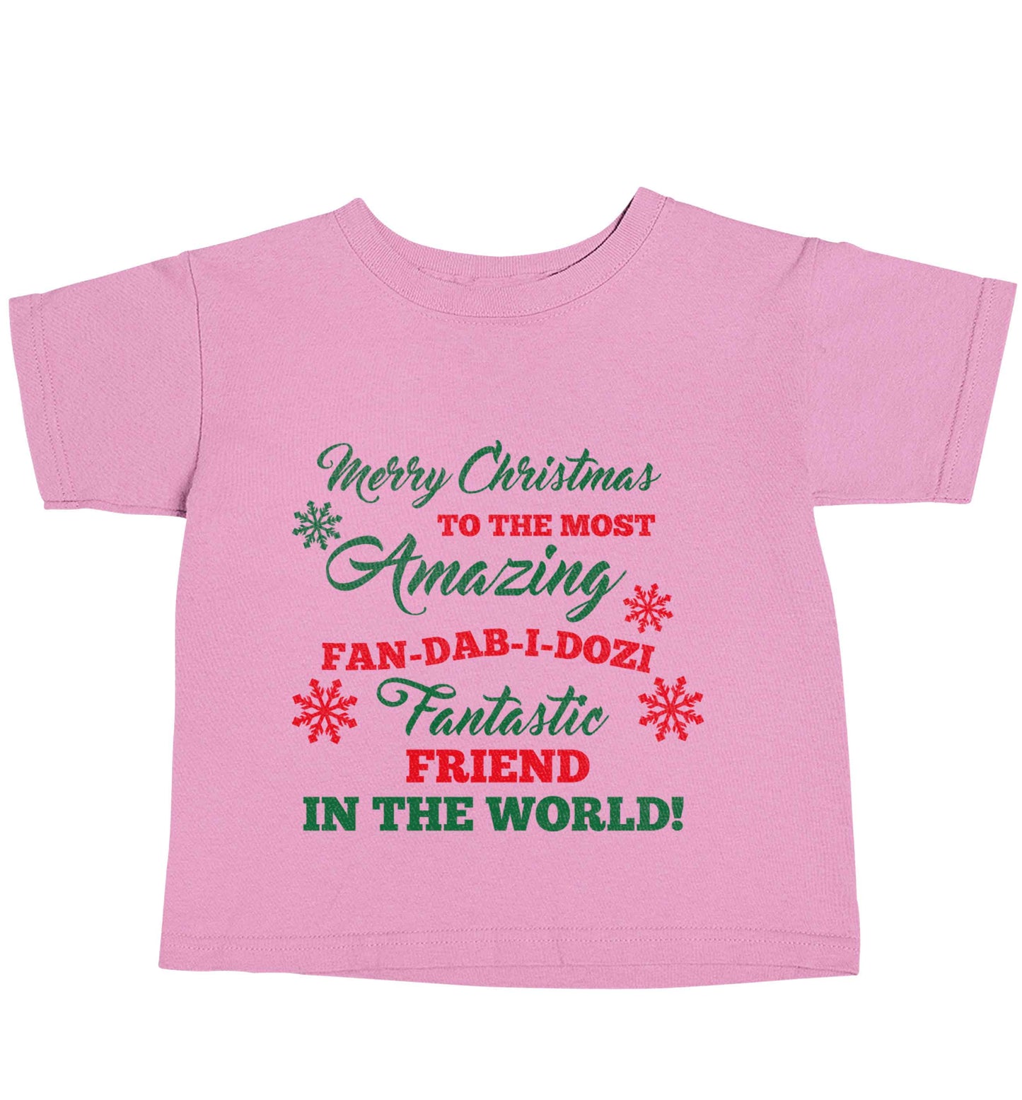 Merry Christmas to the most amazing fan-dab-i-dozi fantasic friend in the world light pink baby toddler Tshirt 2 Years