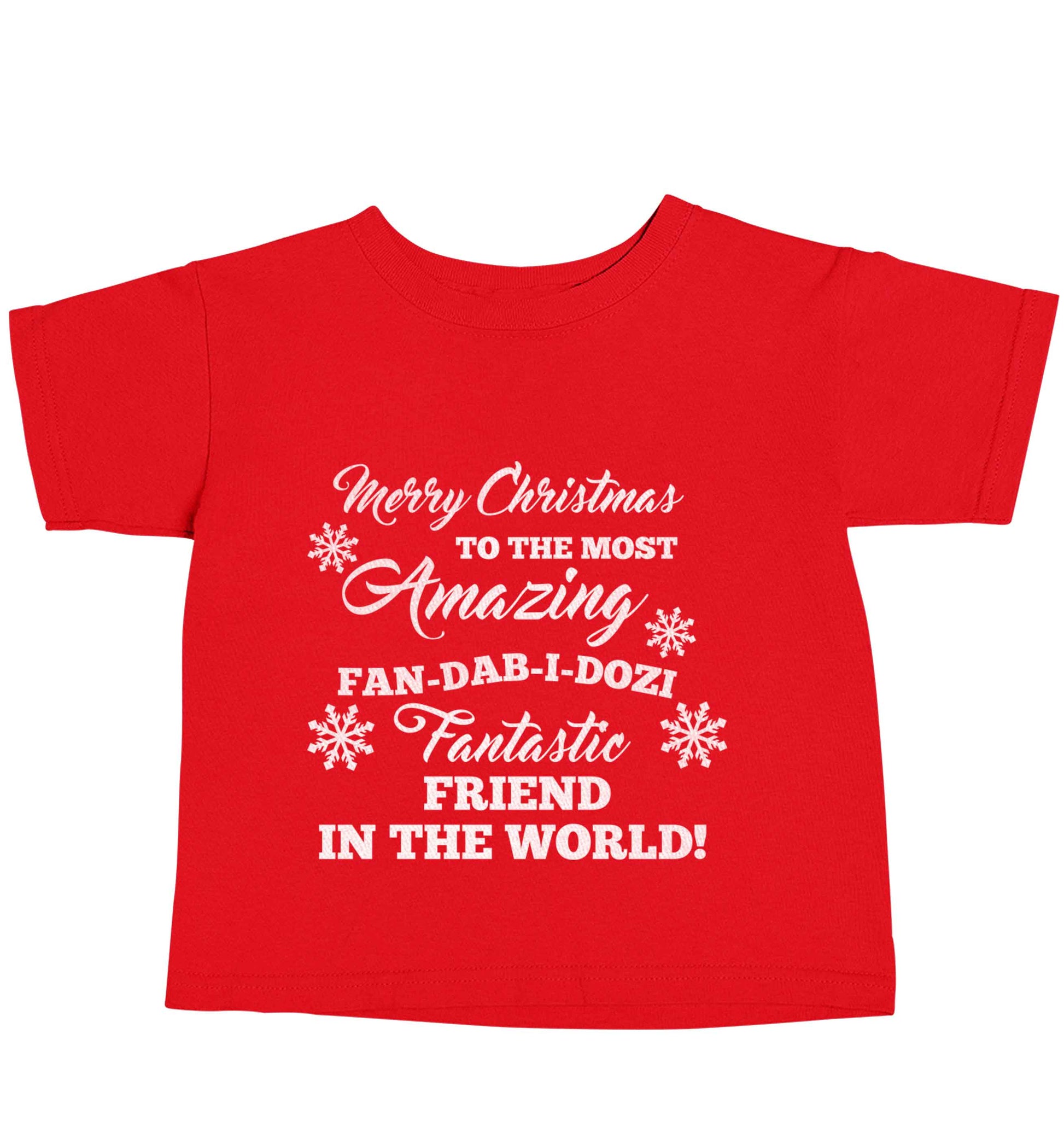 Merry Christmas to the most amazing fan-dab-i-dozi fantasic friend in the world red baby toddler Tshirt 2 Years