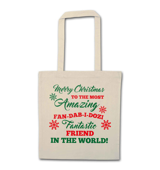 Merry Christmas to the most amazing fan-dab-i-dozi fantasic friend in the world natural tote bag