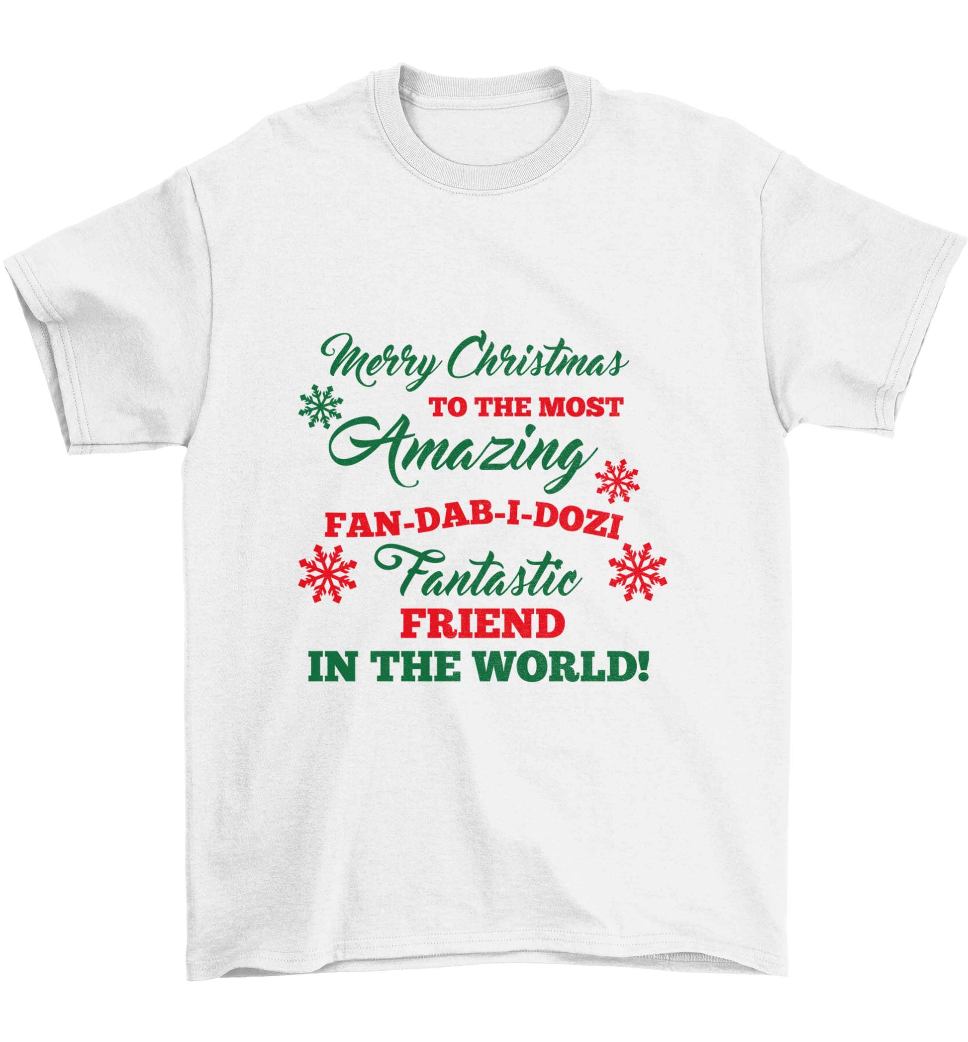 Merry Christmas to the most amazing fan-dab-i-dozi fantasic friend in the world Children's white Tshirt 12-13 Years