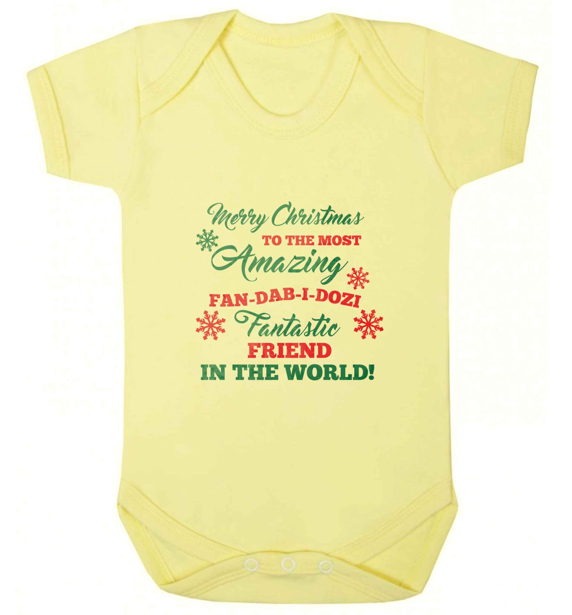 Merry Christmas to the most amazing fan-dab-i-dozi fantasic friend in the world baby vest pale yellow 18-24 months