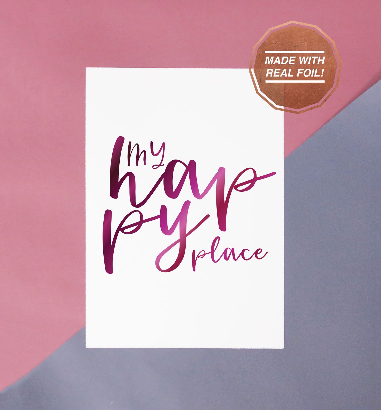 my happy place handmade pink foil print, greeting card or download
