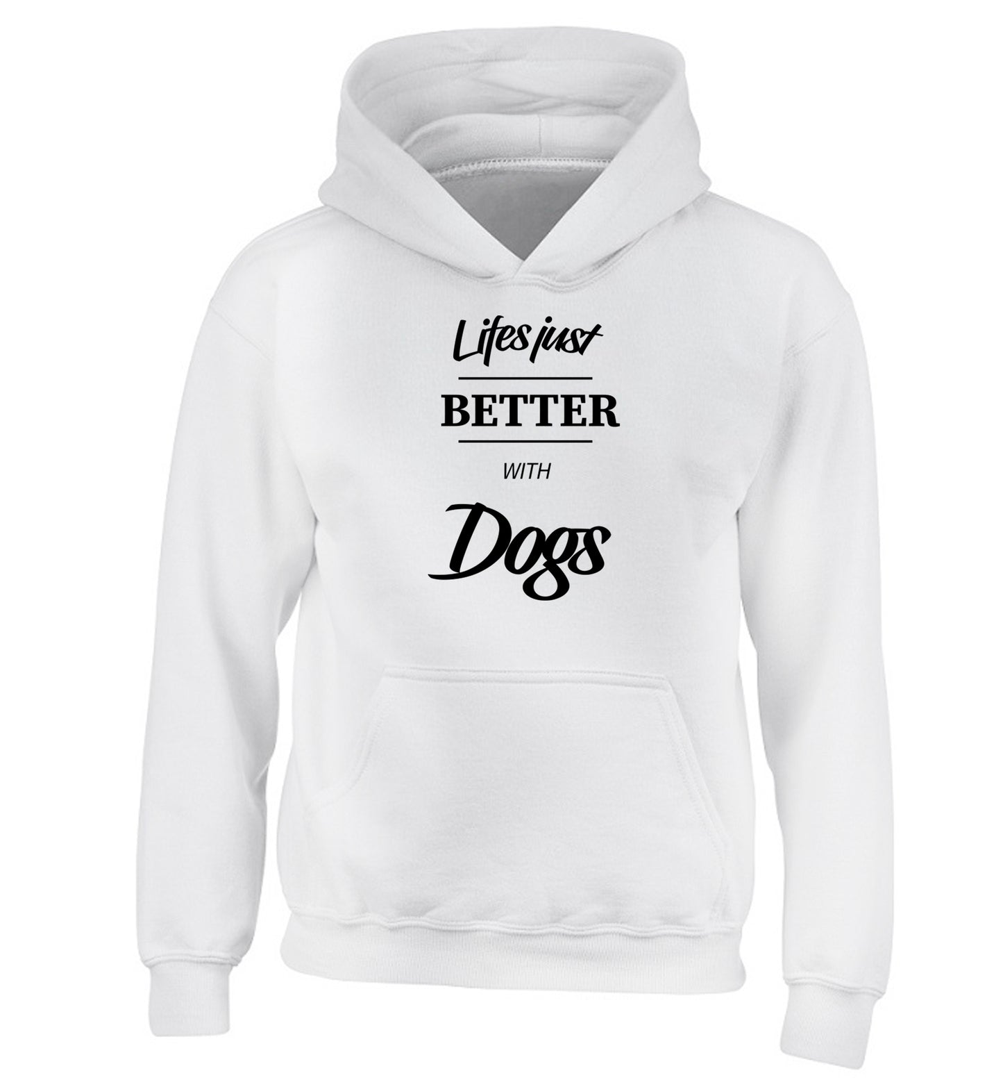 life is better with dogs children's white hoodie 12-13 Years