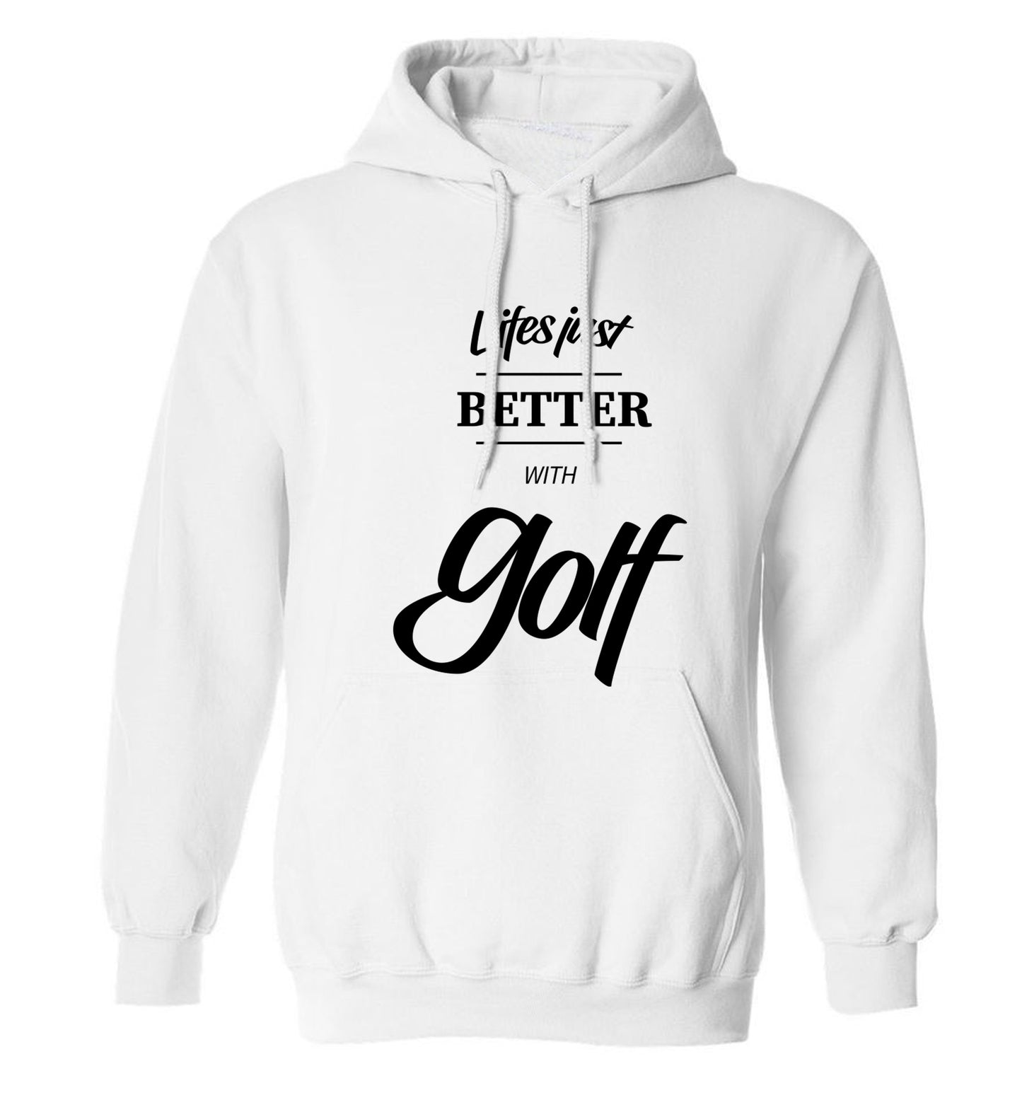 Life is better with golf adults unisex white hoodie 2XL