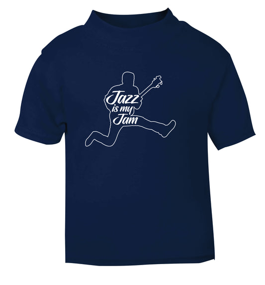 Jazz is my jam navy Baby Toddler Tshirt 2 Years