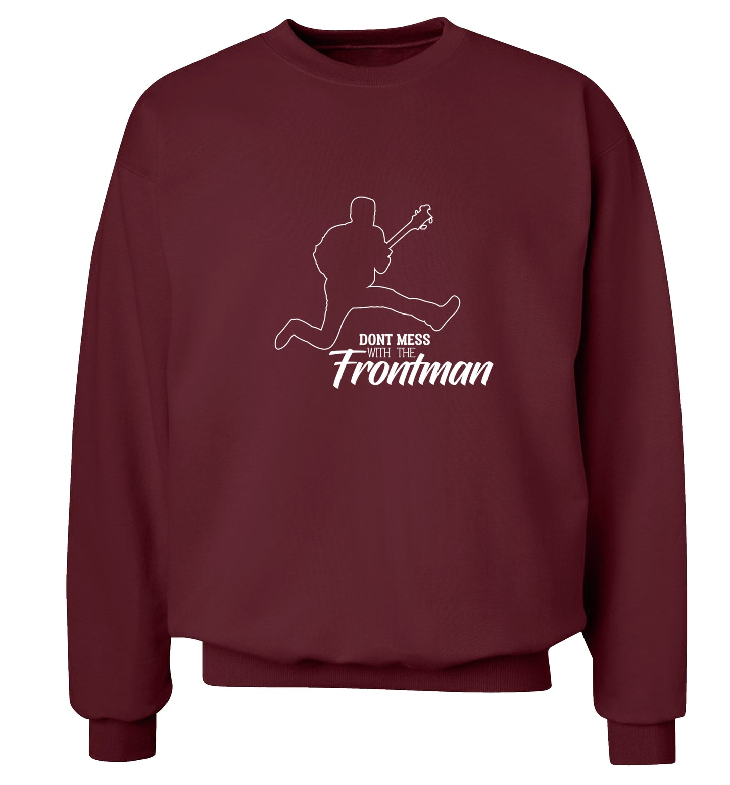 Don't mess with the frontman Adult's unisex maroon Sweater 2XL