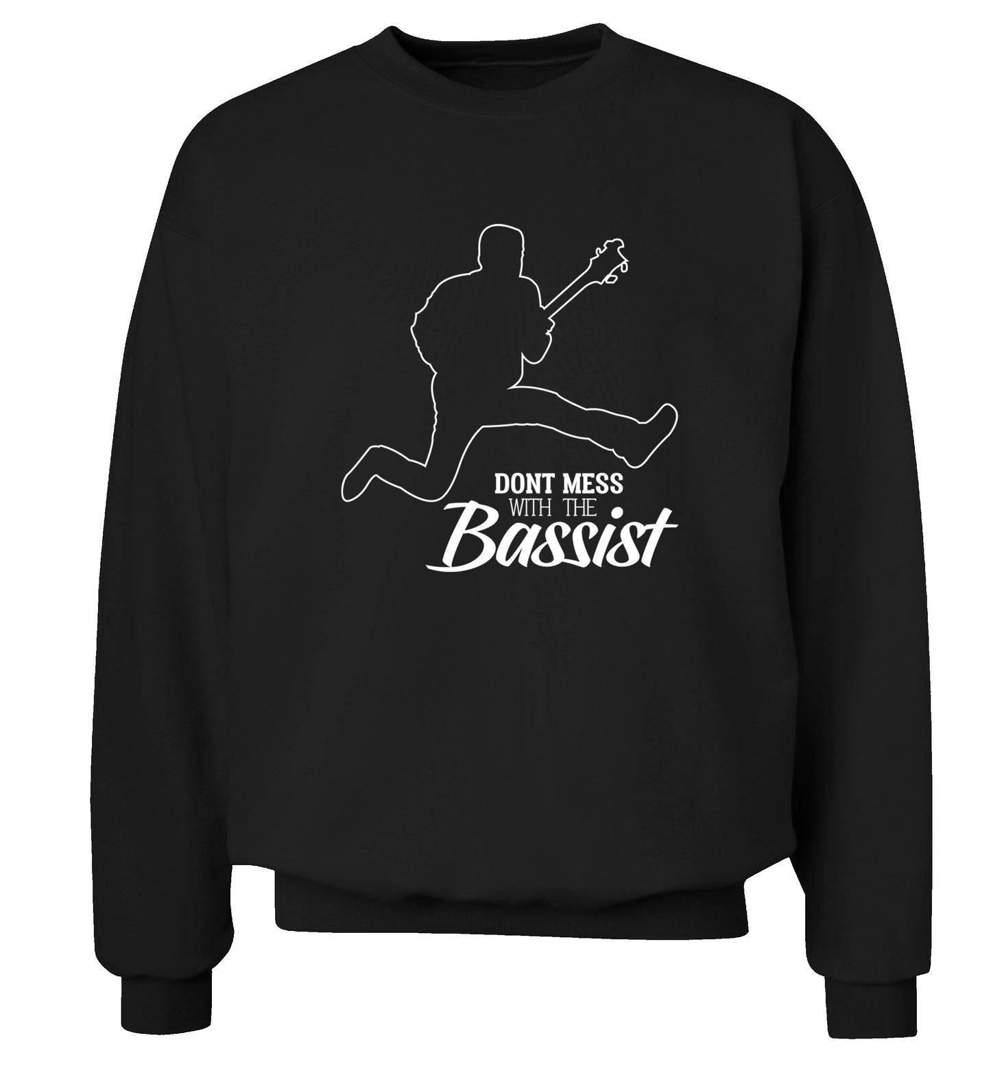 Dont mess with the bassist Adult's unisex black Sweater 2XL