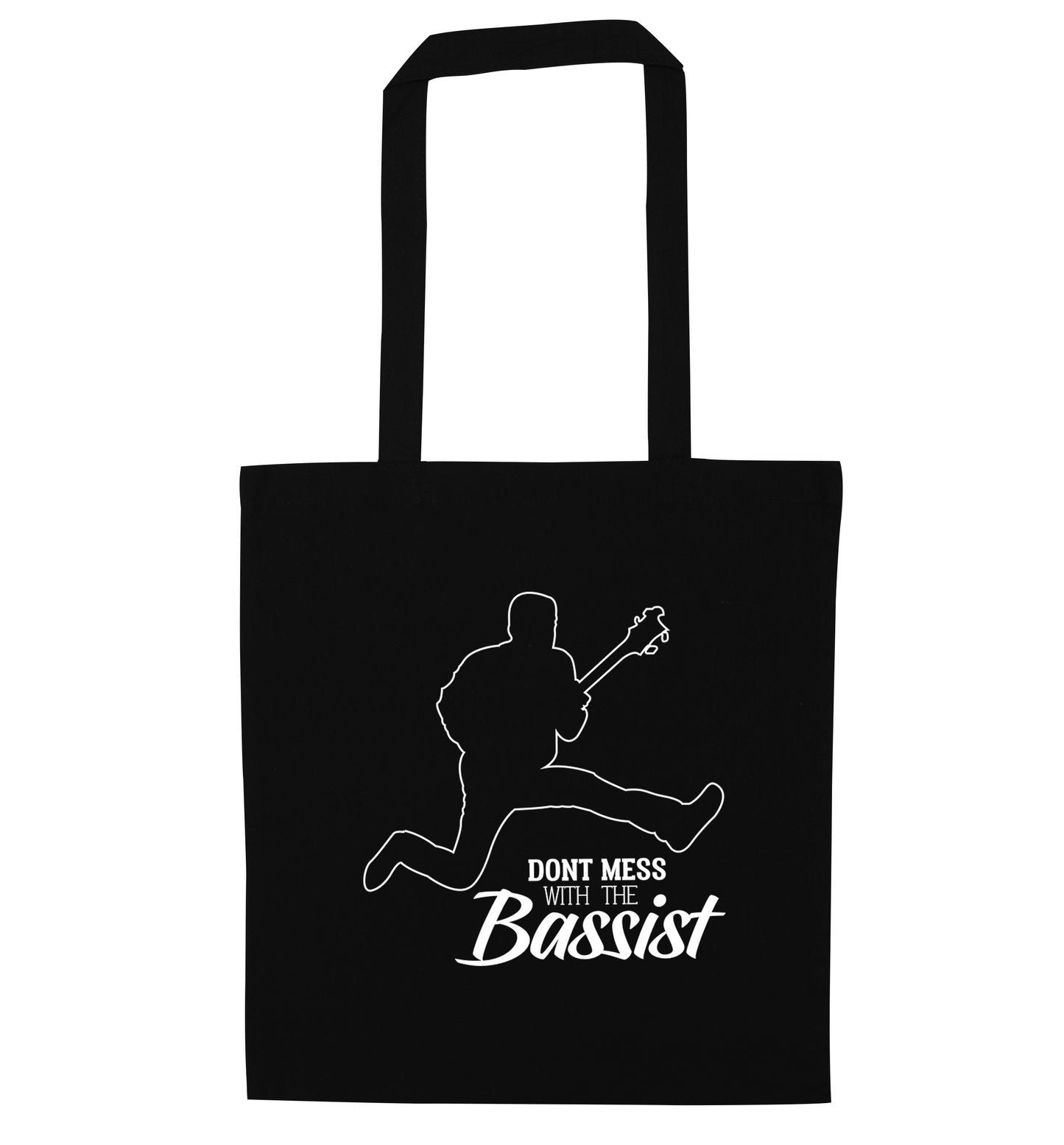 Dont mess with the bassist black tote bag