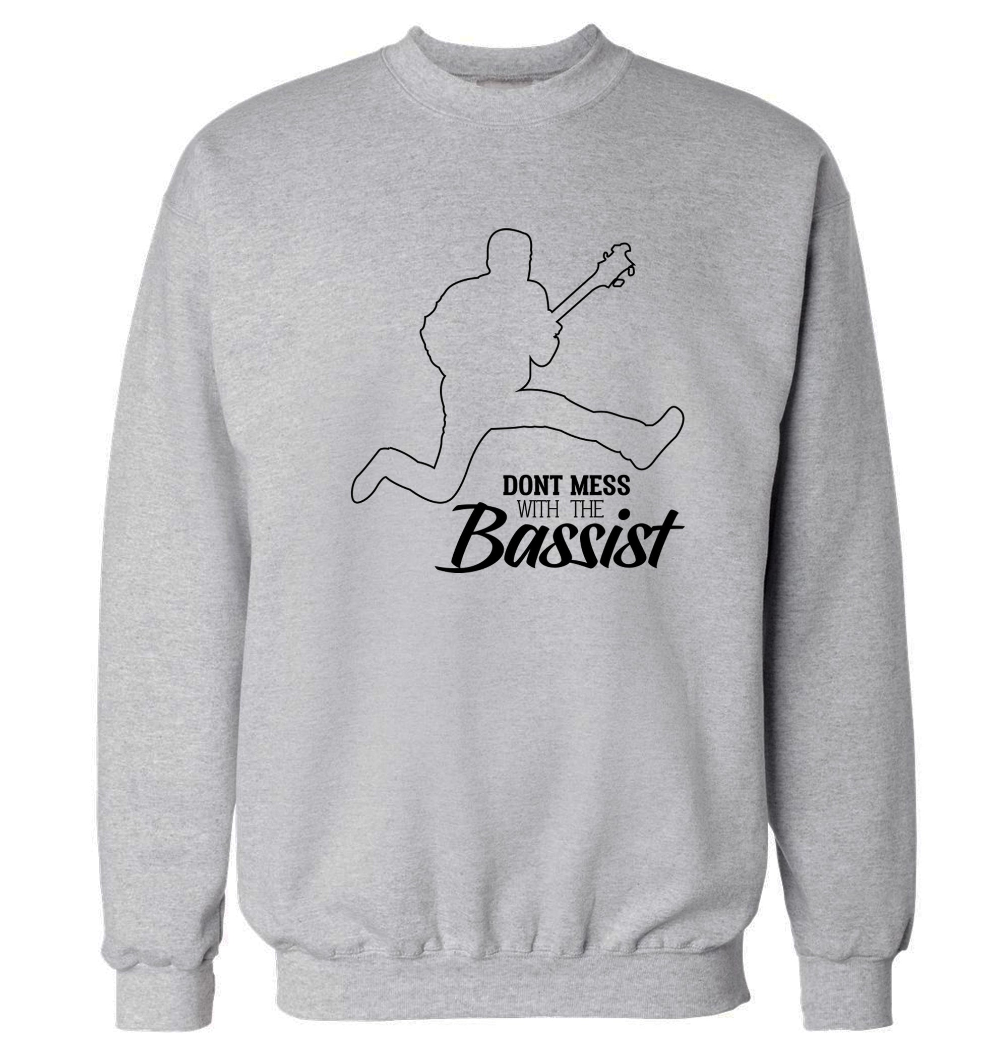 Dont mess with the bassist Adult's unisex grey Sweater 2XL