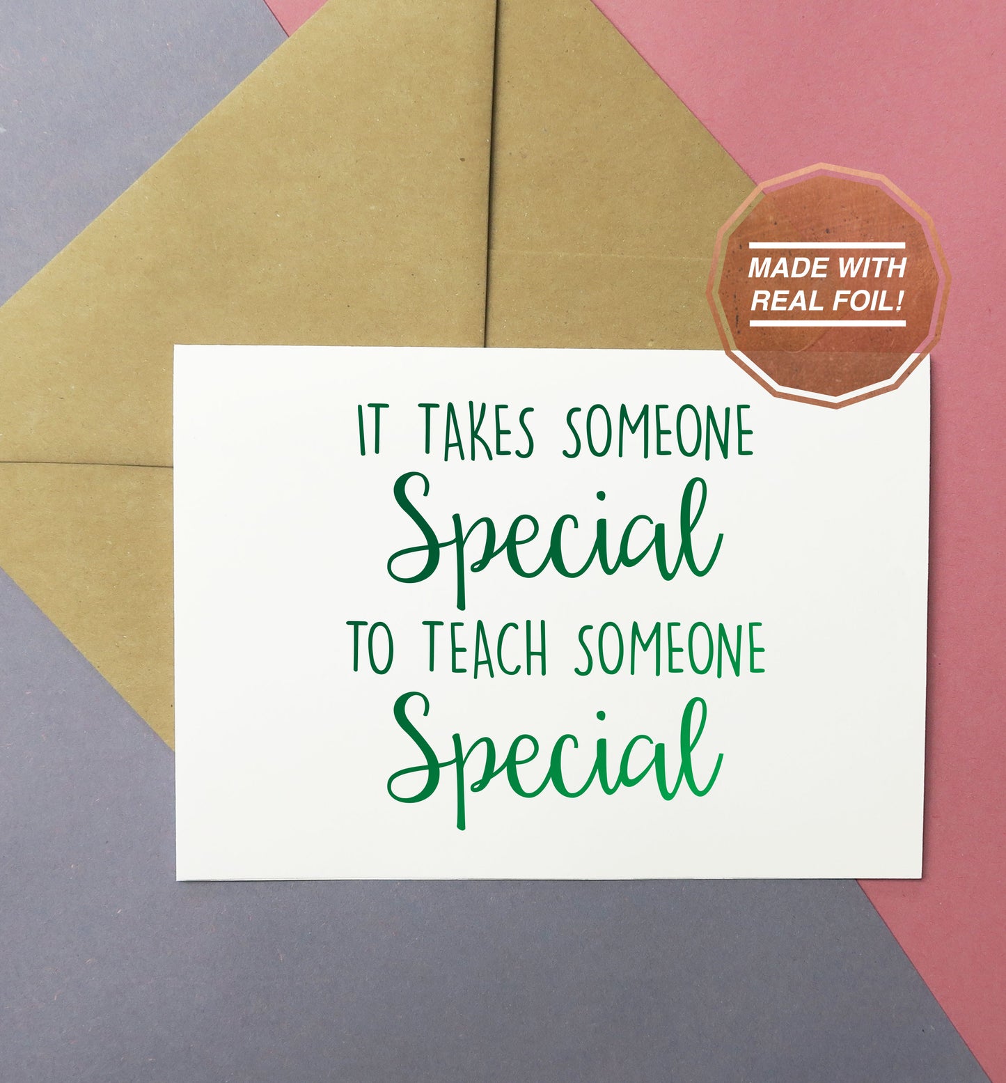 It takes someone special to teach someone special handmade foiled greeting card for teacher