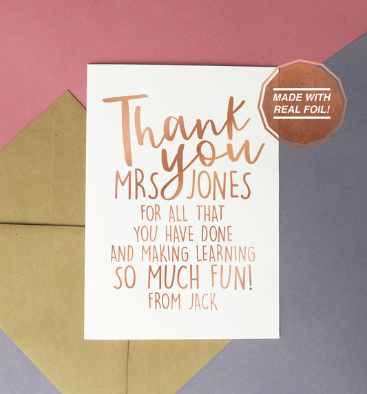 Personalised thank you teacher for all that you've done and making learning so much fun! | Foiled print / greeting card